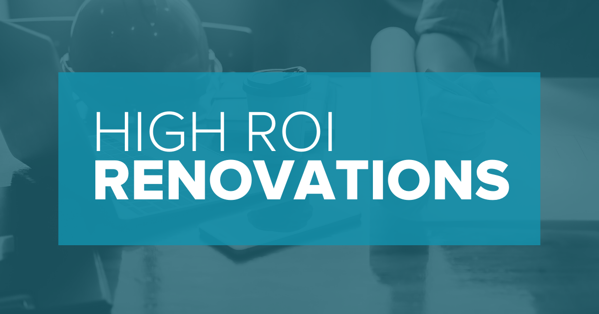 high ROI renovations for fix and flips