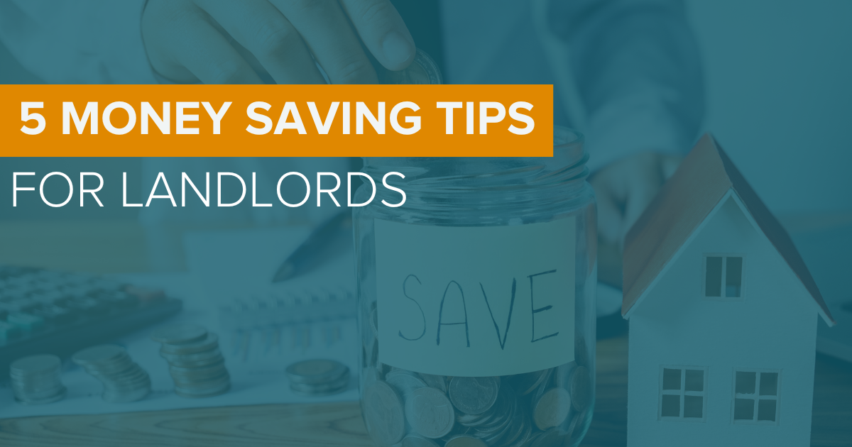 5 Money Saving Tips for Landlords