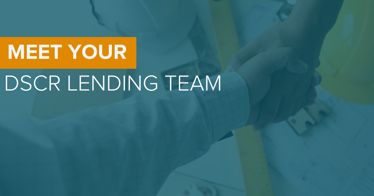 Meet Your DSCR Lending Team